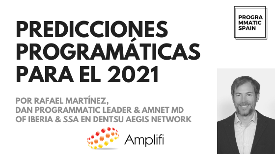 Predicciones programáticas para el 2021: Rafael Martínez, Amnet