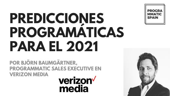 Predicciones programáticas para el 2021: Björn Baumgärtner, Verizon Media