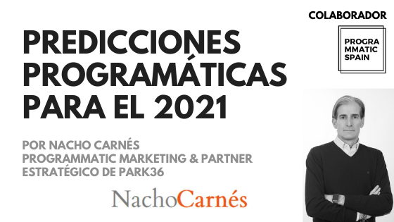 Predicciones programáticas para el 2021: Nacho Carnés