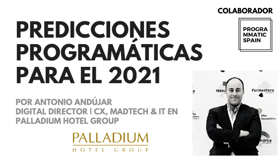 Predicciones programáticas para el 2021: Antonio Andújar