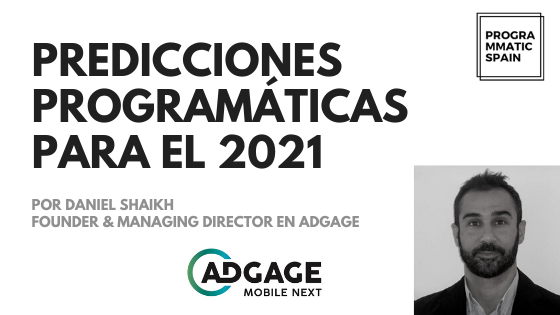 Predicciones programáticas para el 2021: Daniel Shaikh, Adgage