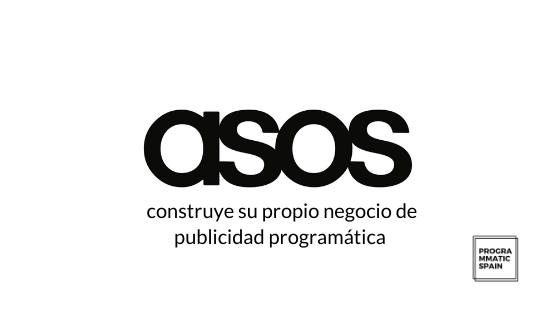 Asos está construyendo su propio negocio de publicidad programática