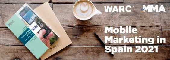 Informe WARC - MMA Mobile Marketing in Spain 2021: The State of Mobile Marketing