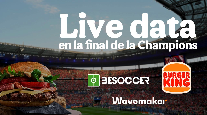 Burger King se atreve con el live data de BeSoccer en la final de la Champions League