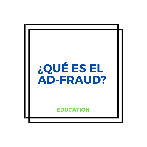 Qué es el Ad-Fraud o Fraude publicitario