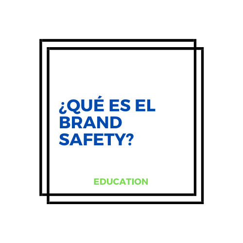 Qué es el Brand Safety