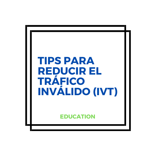 Tips para reducir el tráfico inválido (IVT)