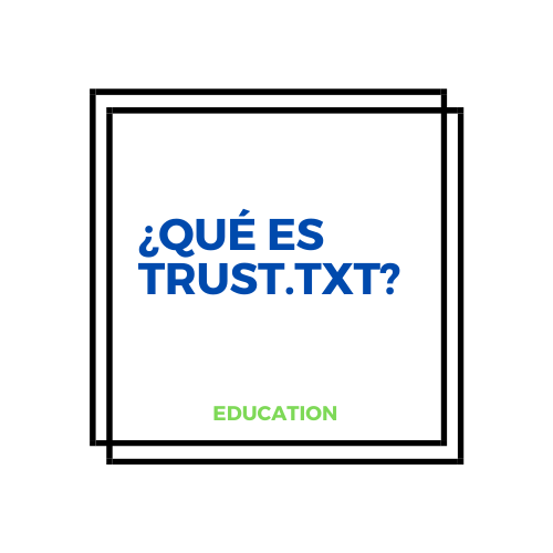 Qué es trust.txt