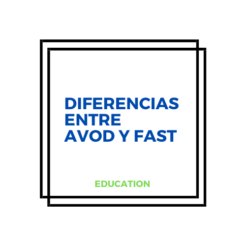 Diferencias entre AVOD y FAST