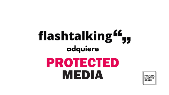 Flashtalking adquiere Protected Media para reforzar los servicios de detección de fraude en OTT