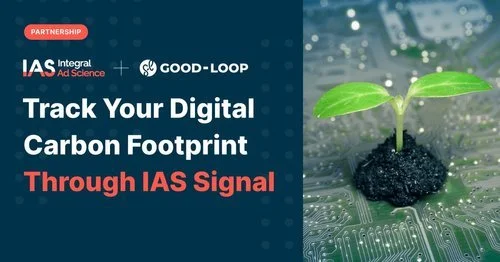IAS integra la tecnología Green Media de Good-Loop para ofrecer a los anunciantes la medición de las emisiones de carbono de las campañas digitales