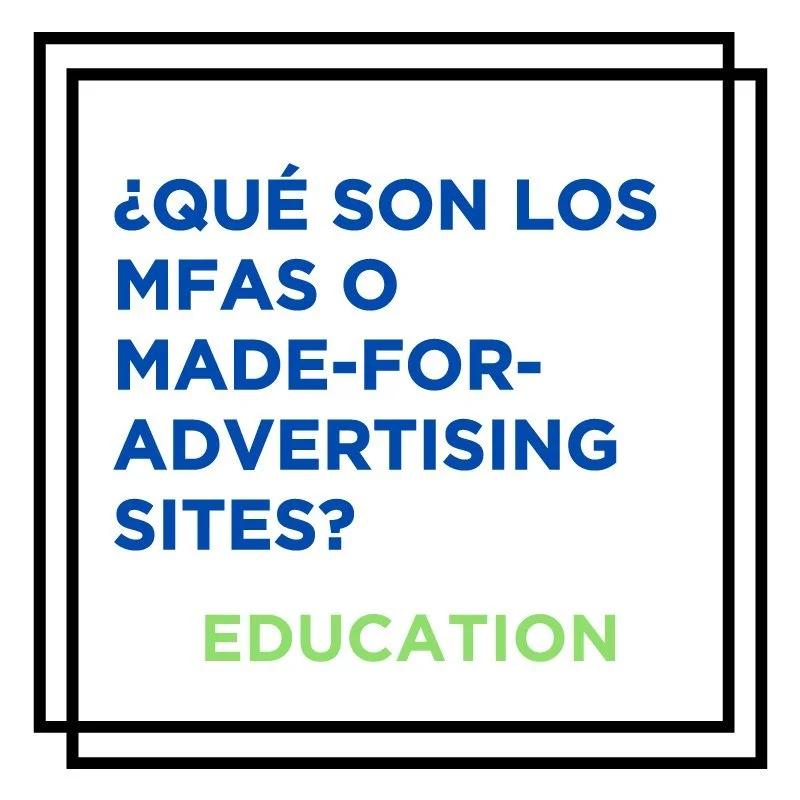 ¿Qué son los MFAs o made-for-advertising sites?
