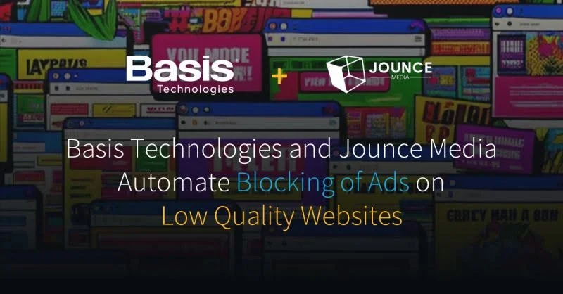 Basis Technologies y Jounce Media automatizan el bloqueo de anuncios en sitios web de baja calidad