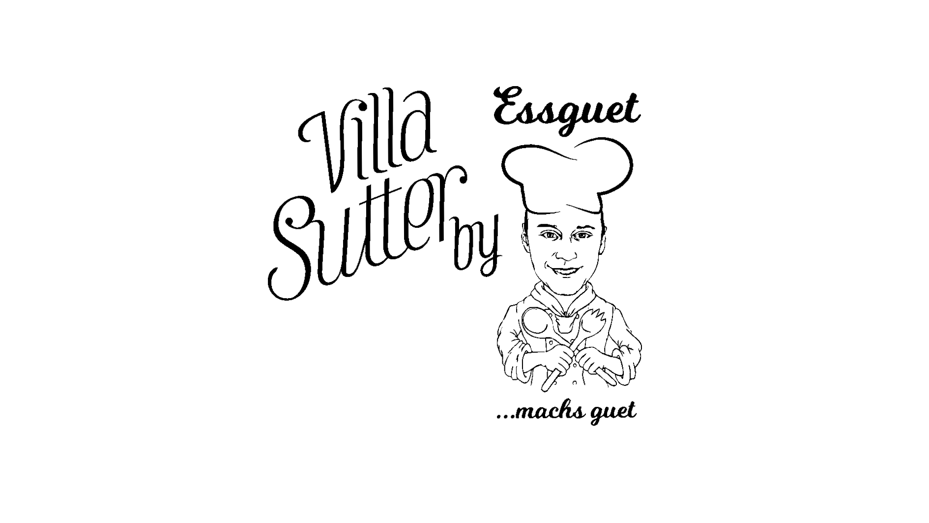 Zeichnung eines Kochs mit Kochmütze, der Gabel und Löffel hält. Links daneben handgeschriebene Texte 'Villa Sutter by' und oben 'Esquet'. Unten steht '…machs guet'.