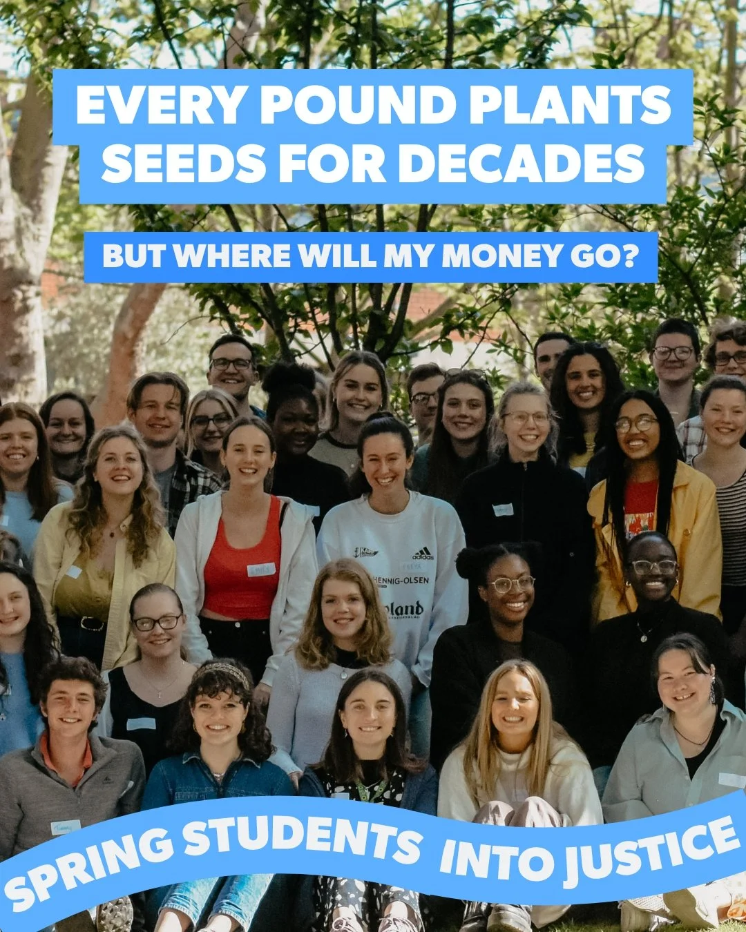 Where will my money go if i give to Just Love? We're so glad you asked! If you give to our spring campaign your money will go to launching the next generation of justice leaders! 🌱 

💙 &pound;20&zwj; = 1  coaching session
💙 &pound;110&zwj; =  1 st