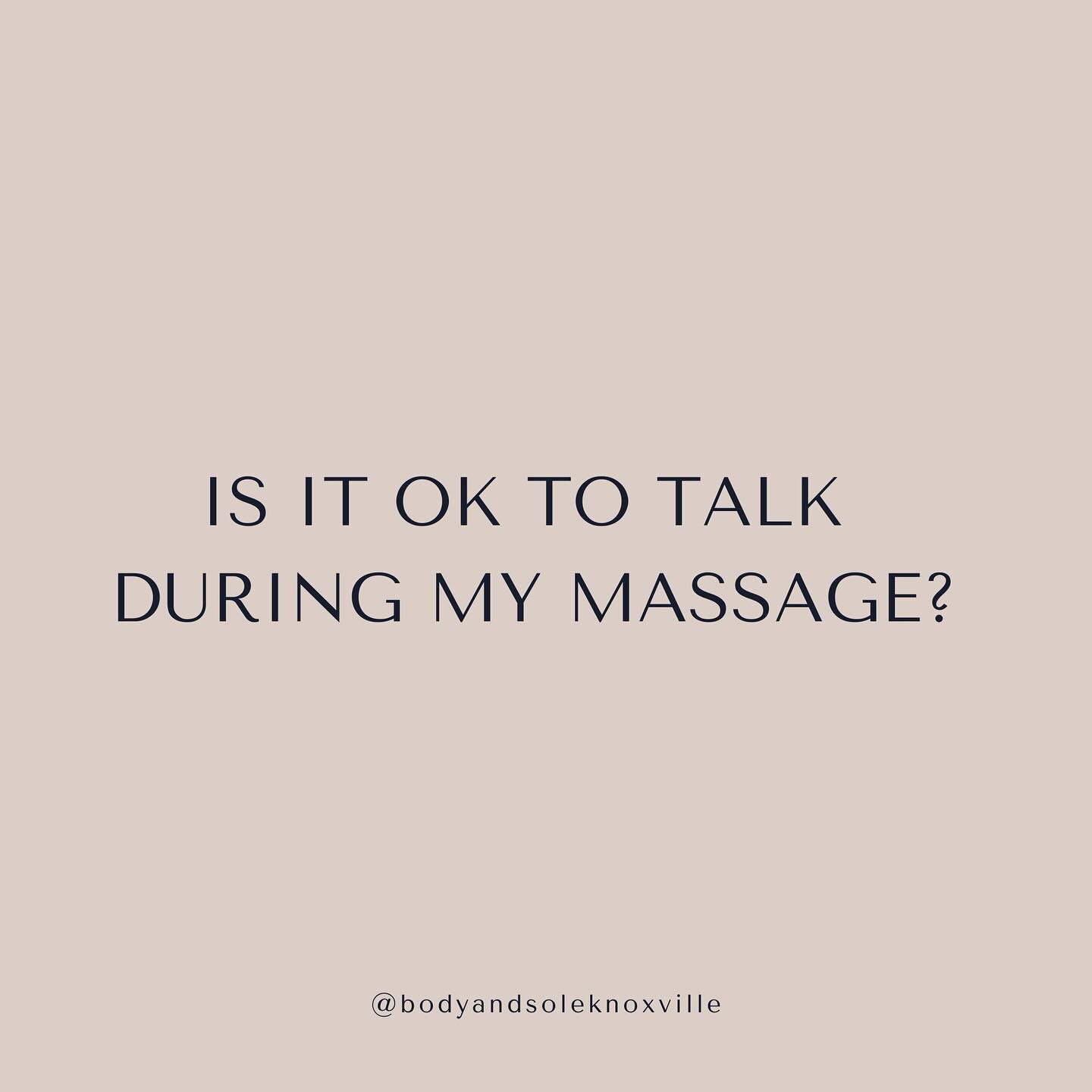 Of course! But talking is not expected - silence is also welcome and very much respected. I love a good conversation and am always happy to chat! When it comes to talking during your massage, I follow your lead: I&rsquo;ll engage if you initiate, or 