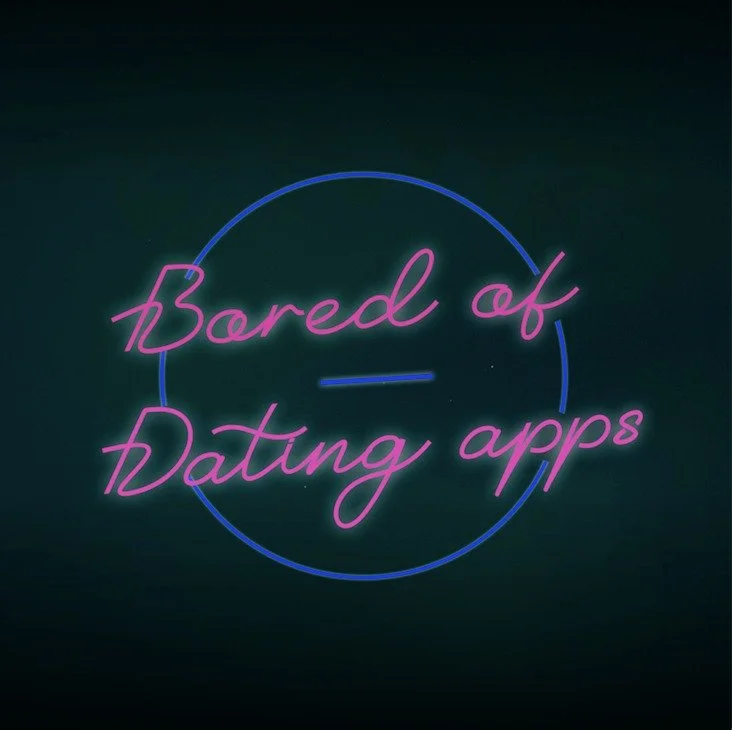 Bored Of Dating Apps
