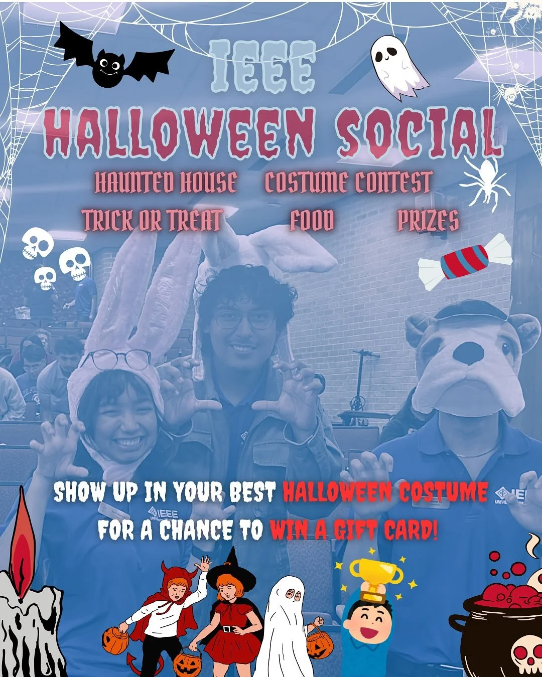 Hey IEEE Coogs! 🐾⚡️🕸️

Our Halloween Social is TOMORROW! In addition to our spooky haunted house, trick or treating, food, and music, we are also hosting a COSTUME CONTEST! There will be gift cards for the winners, so show up and show out in your b