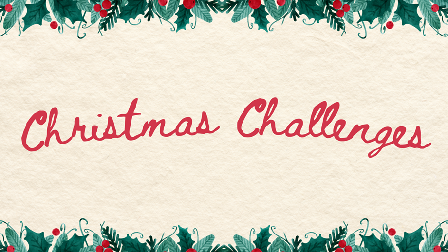 Christmas Challenges