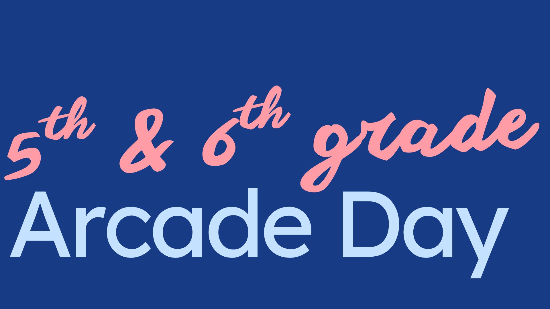 5th and 6th Grade Arcade Day