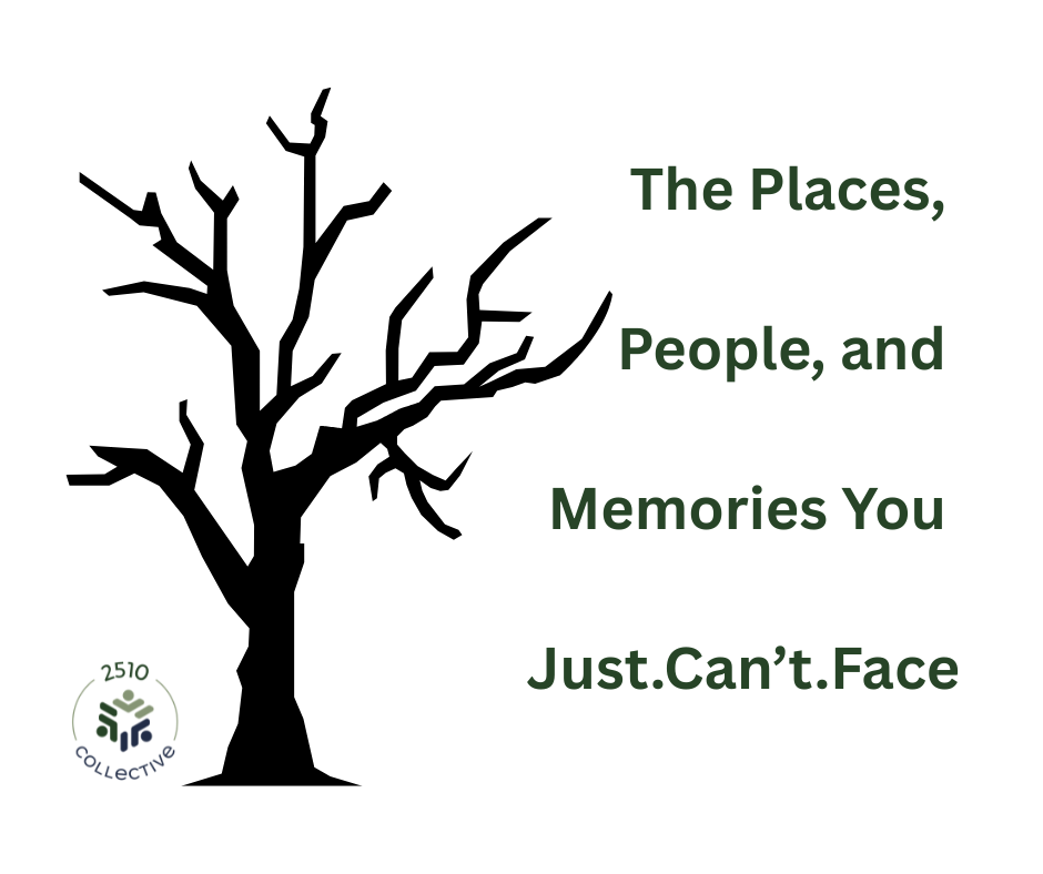 The Places, People, and Memories You Just Can’t Face