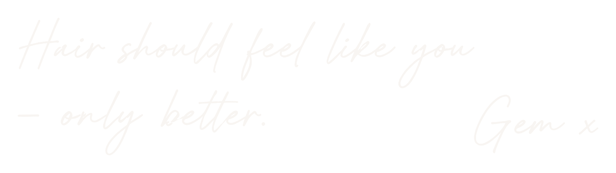Gem’s handwritten note: Hair should feel like you — only better
