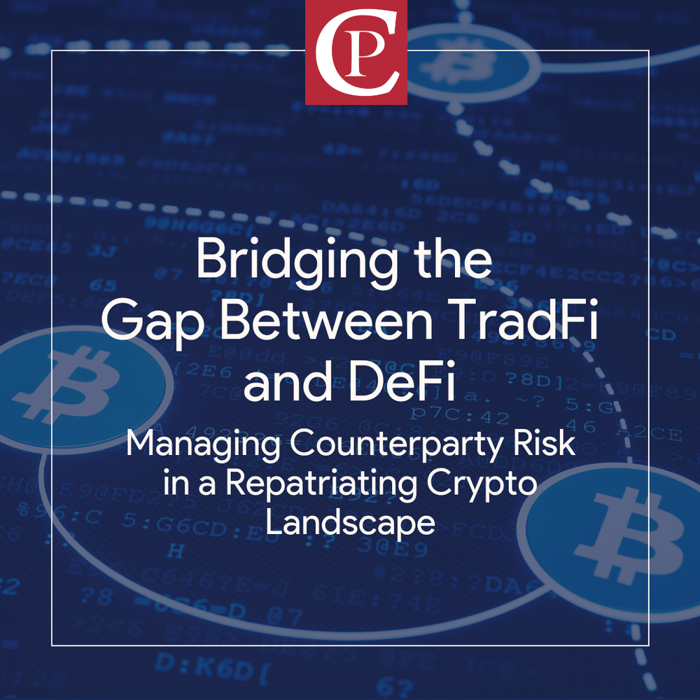 Bridging TradFi and DeFi: Managing Crypto Counterparty Risk — Clarendon  Partners
