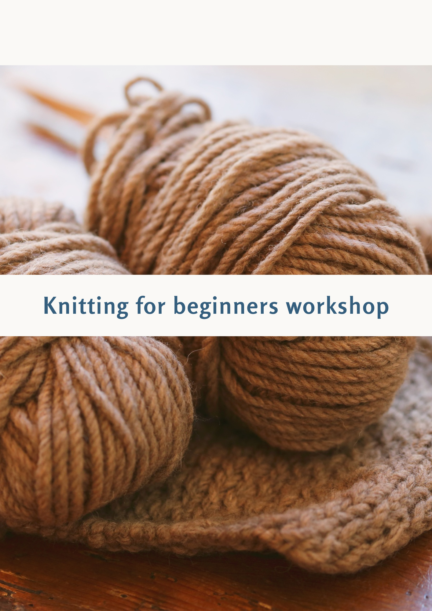 Knitting for beginners class  |  7 March 2026 | 2-4.30pm