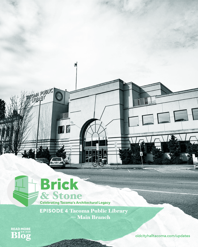 Brick & Stone Episode 4 | Tacoma Public Library Main Branch — Old City ...