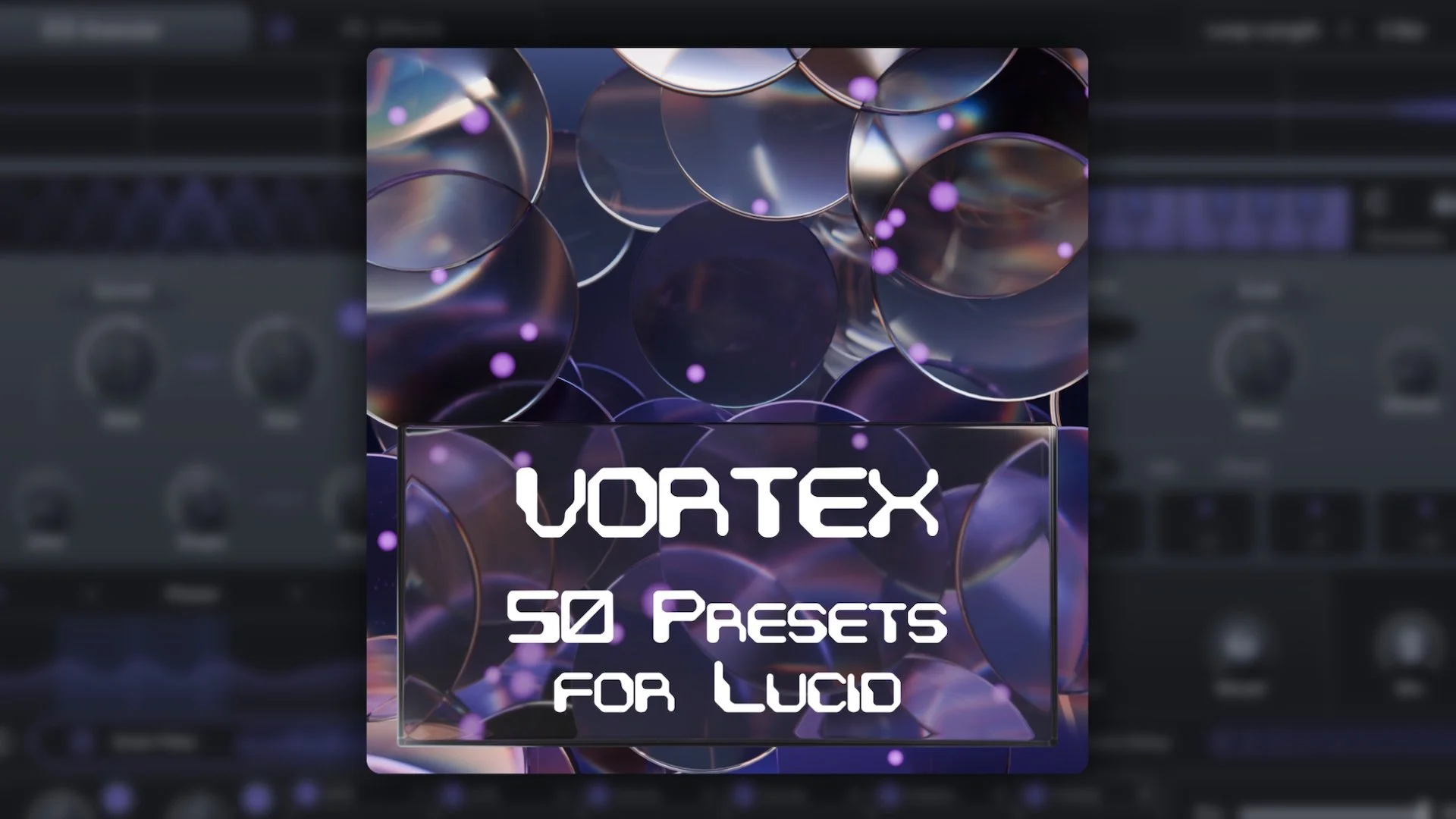 VORTEX: 50 Presets for LUCID