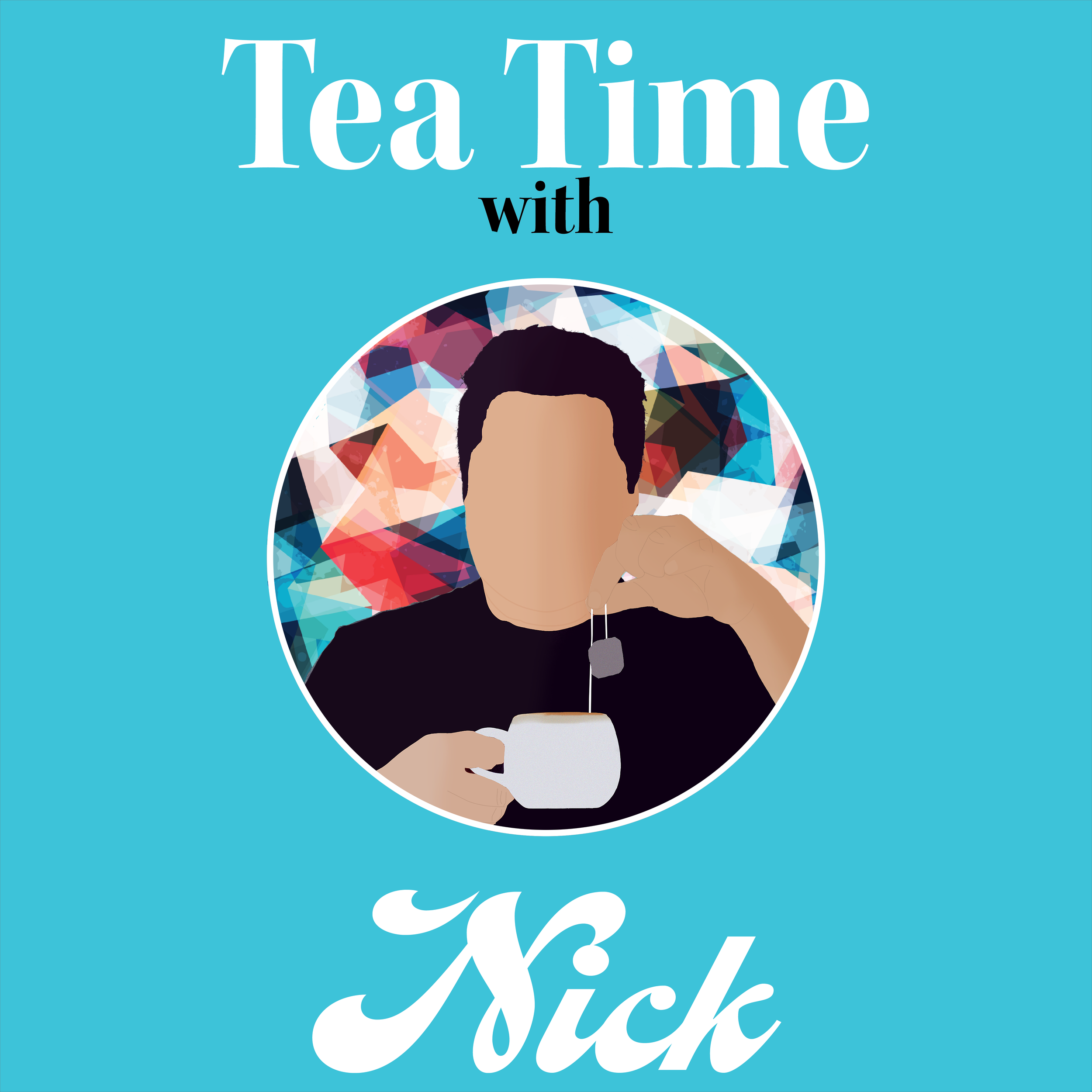 Tea Time With Nick NEW ME COMING SOON  tea-time-with-nick-new-me-coming-soon