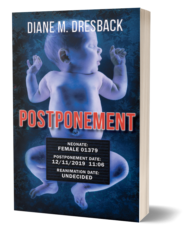 Postponement book cover by Diane M. Dresback - psychological thriller about cryo-suspension ethics