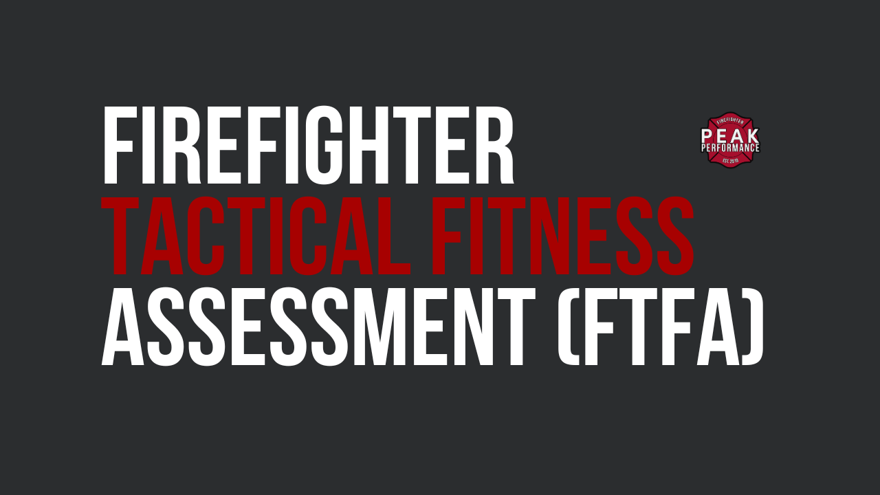 Firefighter Tactical Fitness Assessment: Measure Performance. Track Your Progress.