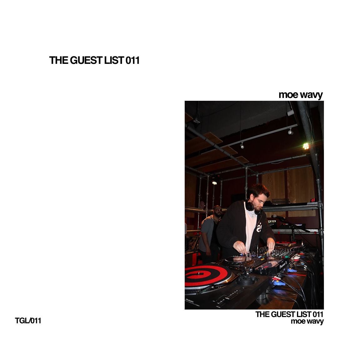 The Guest List 011: moe wavy