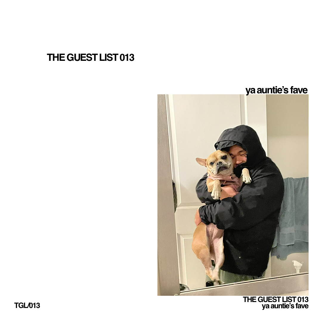 The Guest List 013: ya auntie’s fave