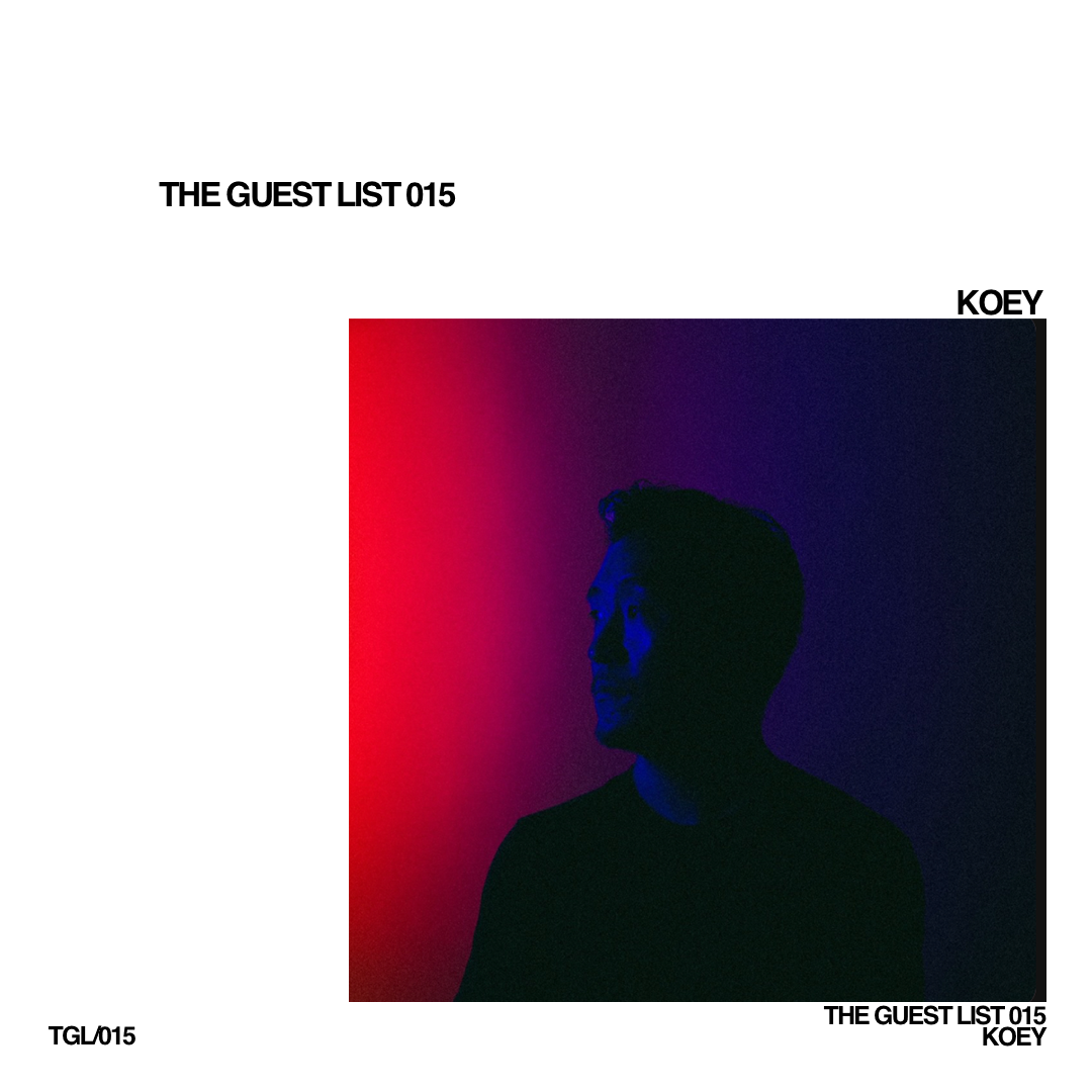 The Guest List 015: KOEY
