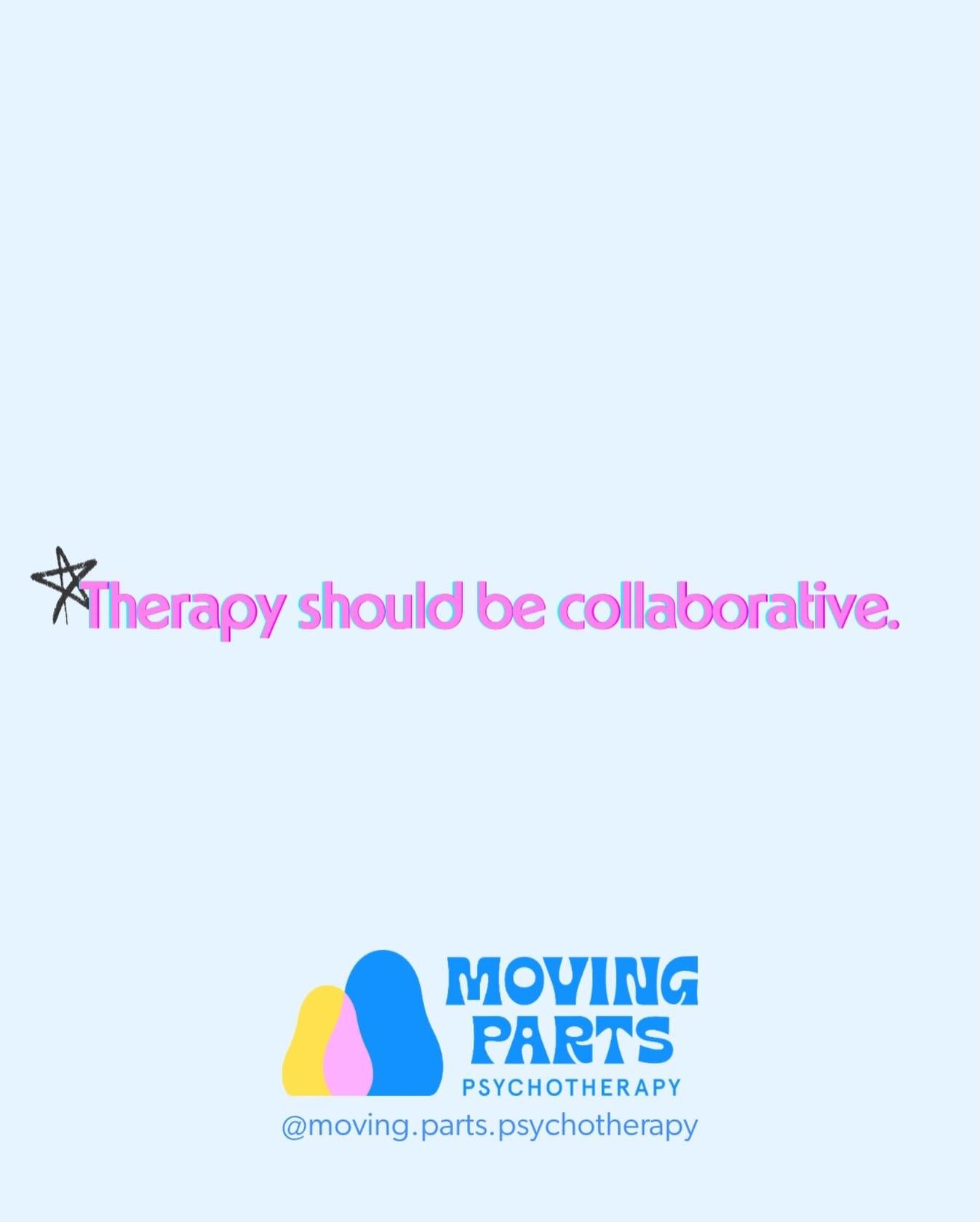 Therapy is never one size fits all. When therapy is relational it is also collaborative. In collaborative care with your therapist, you work together to understand what you need. Your therapist informs you and gains consent around your treatment. You