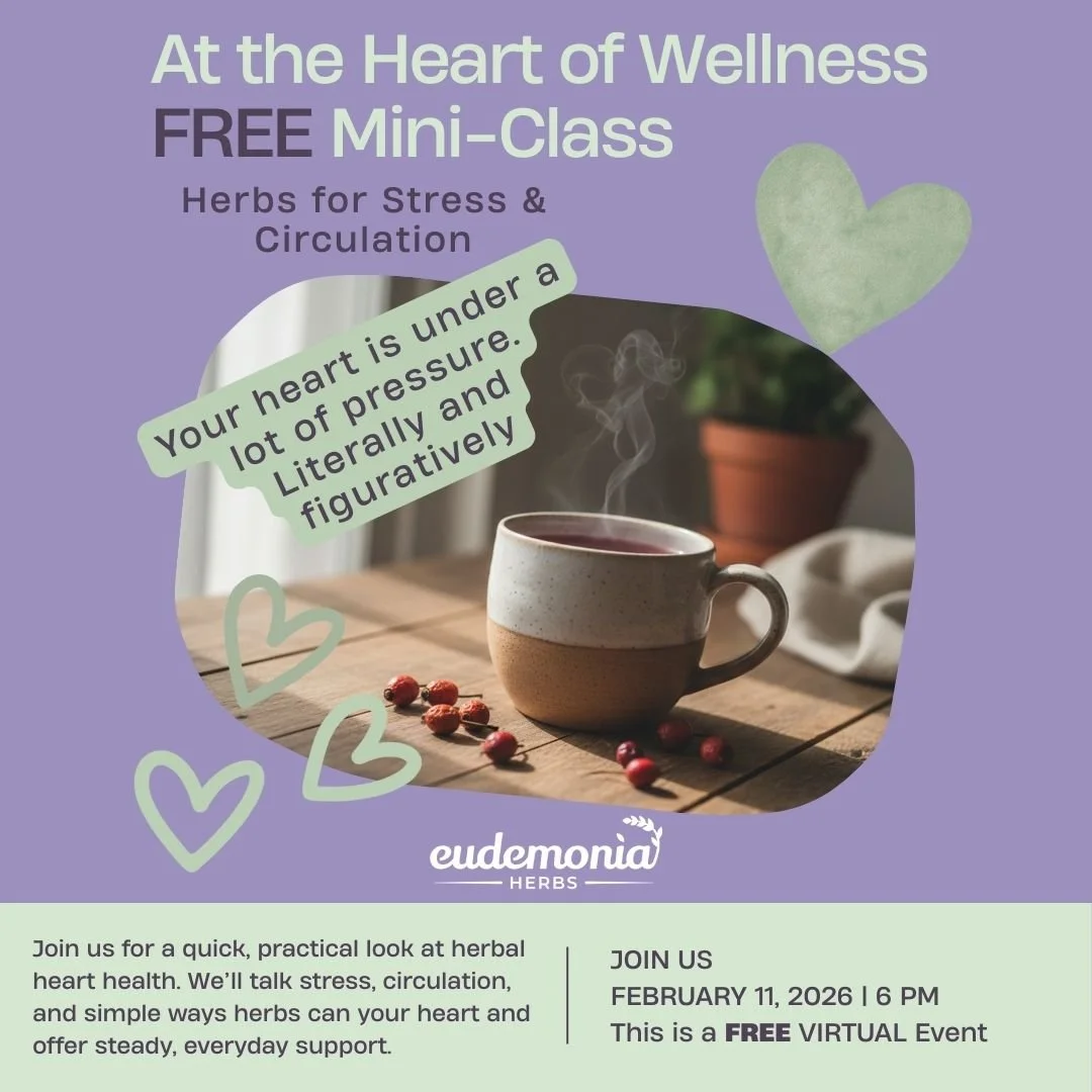 At the Heart of Wellness - FREE Mini-Class - Global CommuniTEA: Herbs for Stress & Circulation