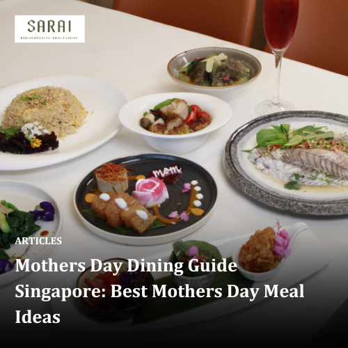 Mothers Day Dining Guide Singapore: Best Mothers Day Meal Ideas