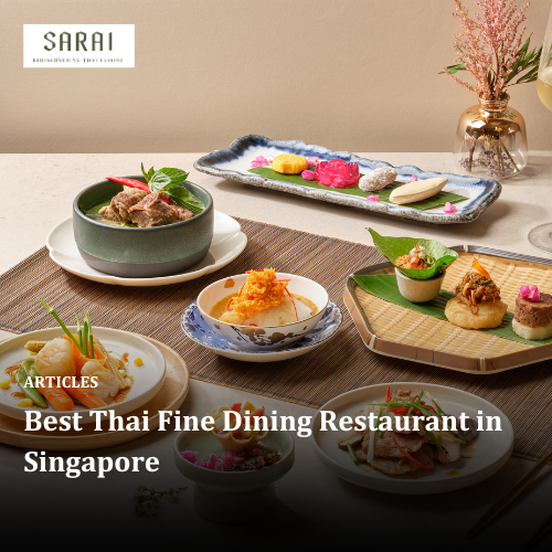 Best Thai Fine Dining Restaurant in Singapore 