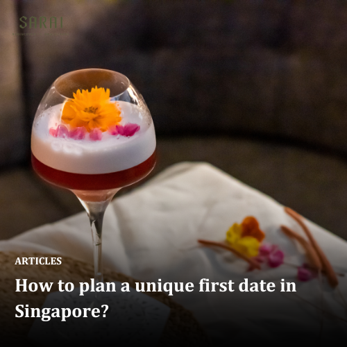 How to plan a unique first date in Singapore?