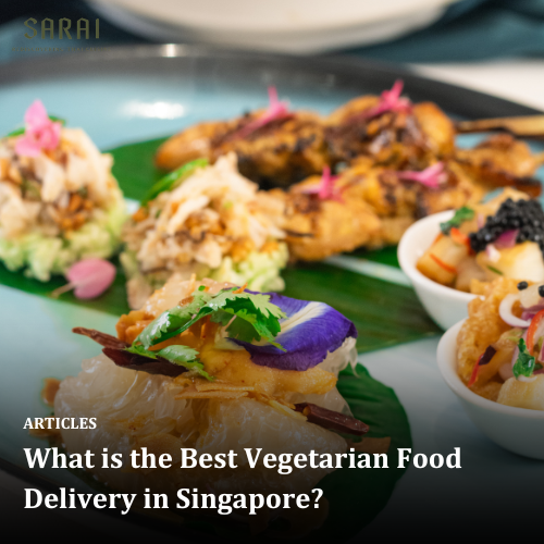 What is the Best Vegetarian Food Delivery in Singapore?
