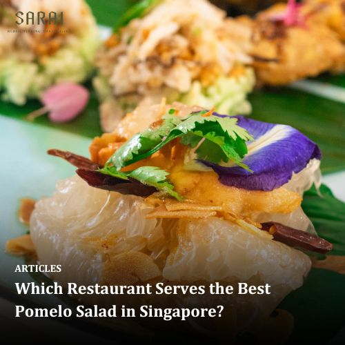 Which Restaurant Serves the Best Pomelo Salad in Singapore?