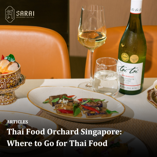 Thai Food Orchard Singapore: Where to Go for Thai Food