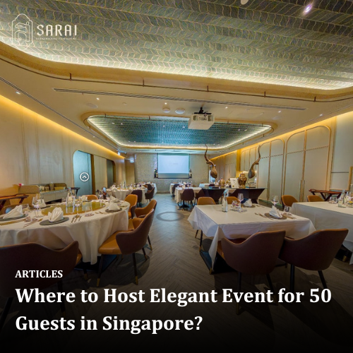 Where to Host Elegant Event for 50 Guests in Singapore?
