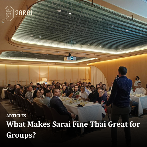 What Makes Sarai Fine Thai Great for Groups?