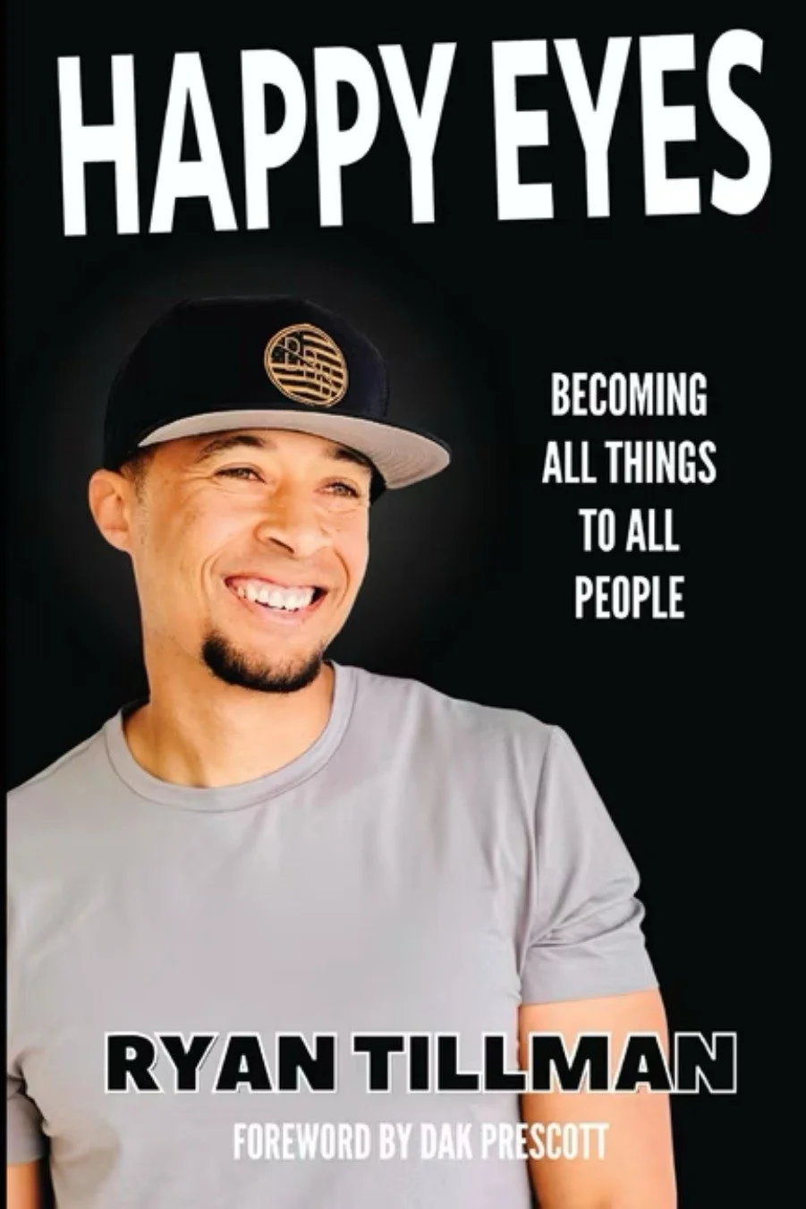 Happy Eyes: Becoming All Things to All People, book by Ryan Tillman with a foreword by Dak Prescott
