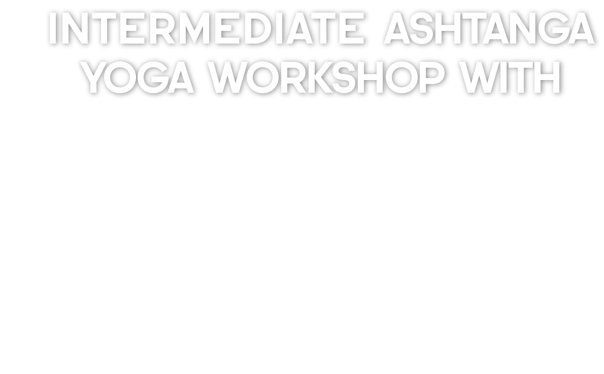 Text on a black background promoting an intermediate Ashtanga yoga workshop.