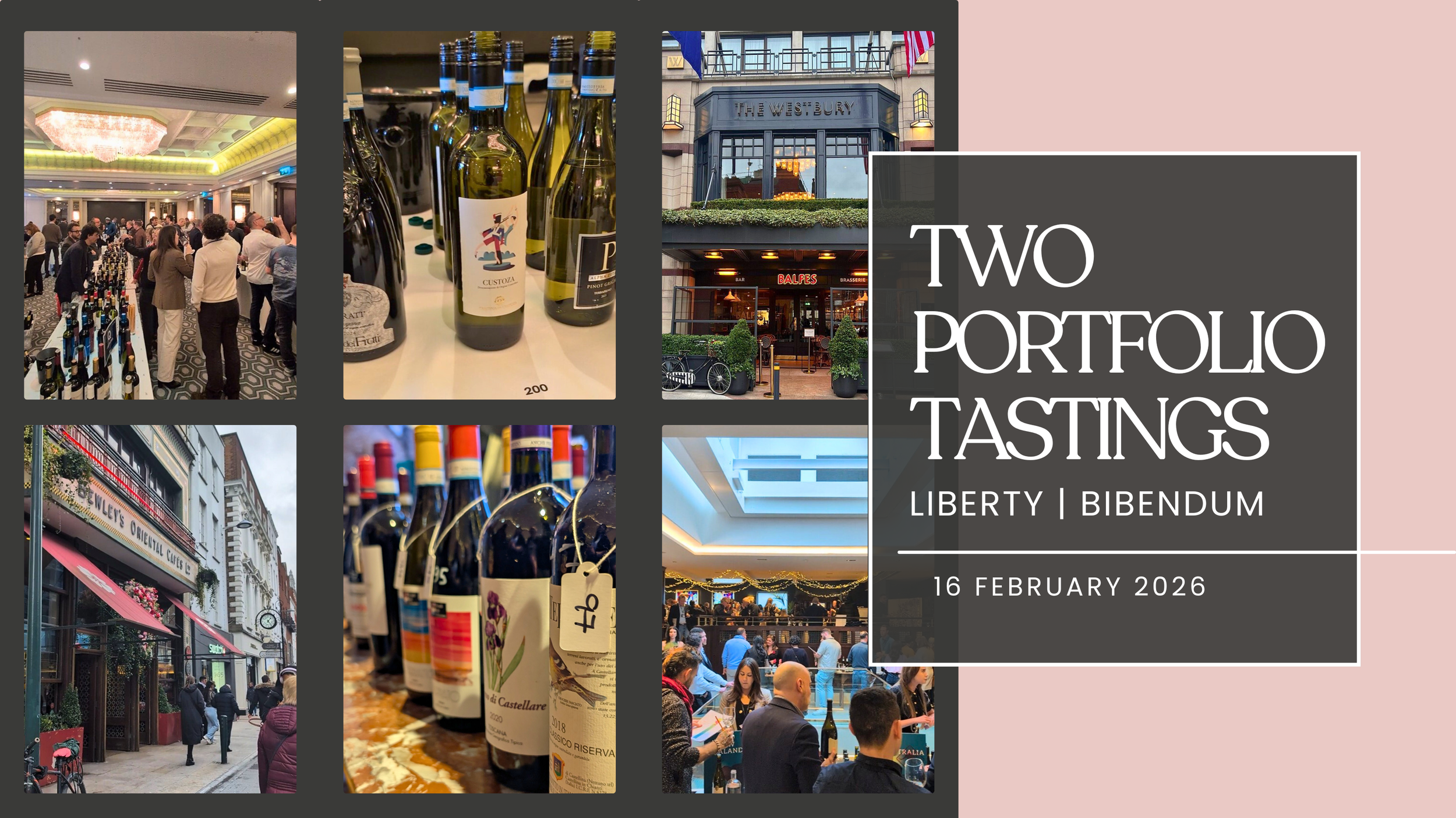 Blog header with words 'Two Portfolio Tastings Liberty Wines Bibendum Wine 16 Feb 2026 over a light pink background and 6 photos framed in dark gray. One image is outside Westbury Hotel, one is outside Bewley's Cafe in Dublin. Wine bottles and crowds