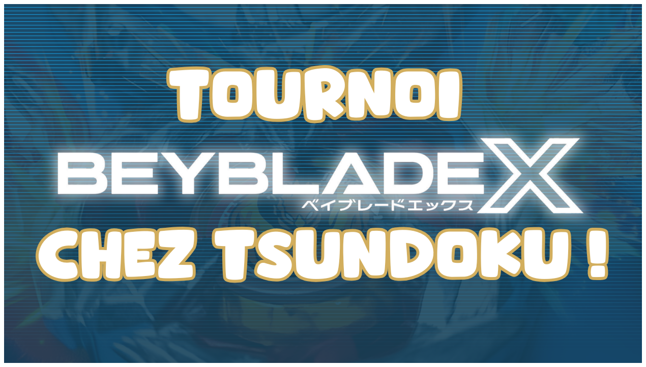 HYPER VITESSE ! TOURNOI BEYBLADE X CHEZ TSUNDOKU 🌀